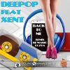 Back to Me (Radio Edit|Remix DJ Mario Costa) - Deepop&Xent