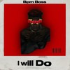 I Will DO - Bpm Boss