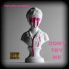 DON'T TRY ME (Explicit) - Kaylore Alcamino