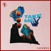 Take Me - Lackmus&Lukas Kemmler