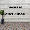 Nova Bossa - Yurierre