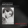 Antigone, Pt. 3, The Death of Antigone: Sophie’s Dream - Sarah Brailey&Sophie Michaux&Lorelei Ensemble&Caleb van der Swaagh&Lisa Caravan&Michael Unterman&Jonathan Dexter&Beth Willer