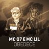 Obedece (Explicit) - MC Q7&MC Lil