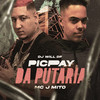 Pic Pay da Putaria (Explicit) - Mc J Mito&DJ Will DF