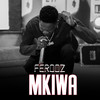 Mkiwa - Ferooz