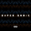 Super Sonic (Explicit) - Tommy Blanco
