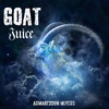 Goat Juice (Explicit) - Armageddon Miyers