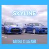 SKYLINE(feat. Le lazaro) (Explicit) - Archa&Le Lázaro