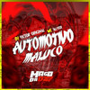 AUTOMOTIVO MALUCO (Explicit) - DJ VICTOR ORIGINAL&MC SILLVEER