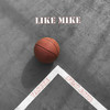 Like Mike (Explicit) - yasuke&Rito