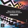 Dreams (Radio Edit) - Black Afrikan Rythem&Oral Deep&Luciano