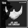 Love Somebody - Jus Jack