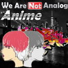 After the Suset - We Are Not Analog