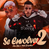 Se Envolver 2 (Explicit) - MC D-Jotta&MC BK