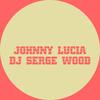 Johnny Lucia (Original Mix) - DJ Serge Wood