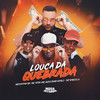 Louca da Quebrada (Explicit) - Mc Natan SB&mc tody&Mc guizinho niazi&Dj Nariz 22