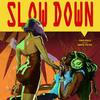 Slow Down - Hannz Tactiq&Yung Mulo