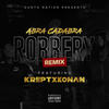 Robbery (feat. Krept & Konan) (Remix|Explicit) - Abra Cadabra&Krept & Konan
