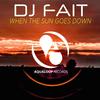 When the Sun Goes Down (Short Edit) - DJ Fait