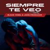 Siempre Te Veo - john producer&Black Yenel