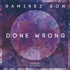 Done Wrong - Ramirez Son