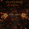 Nami-Swan (Explicit) - Clays Bass&Moris Beat