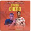 VYAMACHERO (feat. SWACK CEE) - DAN MAFIA MALAWI&Swack cee