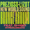 Bounce Around - Prezioso&LIZOT&New World Sound&Shibui&Paolo Pellegrino&Lotus