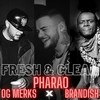 Fresh & Clean - Pharao&OG Merks&Brandish