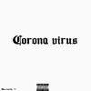 Corona Virus (Explicit) - D.A.K