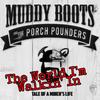 The World I'm Walkin' In - Muddy Boots&the Porch Pounders