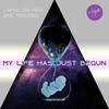 My Life Has Just Begun - Jamal Dilmen&Teezed