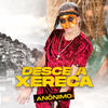 Desce a Xereca (Explicit) - Mc Anonimo&MC Katia