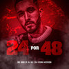 24 por 48 (Explicit) - Mc Dom Lp&Dj Pedro Azevedo&DJ BL