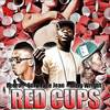 Red Cups - Single(feat. Dizzy Wright & Pedro) (Explicit) - Scru Face Jean&Dizzy Wright&Pedro