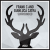 Surrounded (Tony Matt Remix) - Frank C&Gianluca Catra