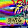Rasta Love - Bled Miki