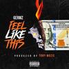 Feel Like This (Explicit) - Germz