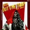 Out The Trap (Explicit) - Qeeb&Droxx
