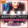 Quiero Bailar Con Ella (Original Mix) - Ayman Mendez&Roxen