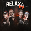 Relaxa BB(feat. Mc Fael Halls) (Remix Brega Funk|Explicit) - RENNAN NA VOZ&Éo Smith Da Zs&Jefinho jp