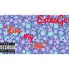 Live My Life (Explicit) - EsteeGo&Demon