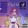 10 Feet Tall (Explicit) - 7imoncello