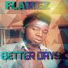 Better Days - Flamez