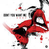 Don't You Want Me - Drap