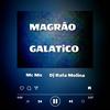 Magrão Galático (Explicit) - DJ RAFA MOLINA&MC Mn