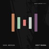 Don't Wanna (Radio Edit) - Vaxx&Medusa