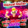 Sorry, wir sind nur zum Saufen hier - Manuel Müller