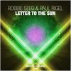 Letter To The Sun (Original Mix) - Robbie Seed&Paul Rigel