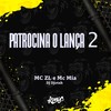 Patrocina o Lança 2 (Explicit) - MC ZL&Mc Mia&Dj Djotah